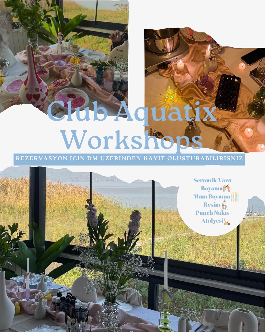 Club Aquatix Sapanca olarak, göl kenarında ilham veren workshoplarımızla buluşuyoruz 🌿
Sanat, üretim ve keyif dolu anlar seni bekliyor.

✨ Seramik vazo boyama
🕯️ Mum boyama
🎨 Resim atölyesi
🧵 Punch nakış
🎀 Takı atölyesi

Doğayla iç içe, yaratıcı bir deneyim yaşamak isteyen herkes davetli.
🗓️ Workshop tarihleri ve detaylar görsel postta yer almaktadır.

📩 İletişim & kayıt: DM üzerinden ya da
📞 +90 (507) 807 30 54